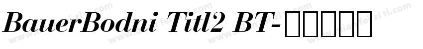 BauerBodni Titl2 BT字体转换